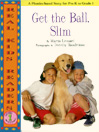 Get the Ball, Slim